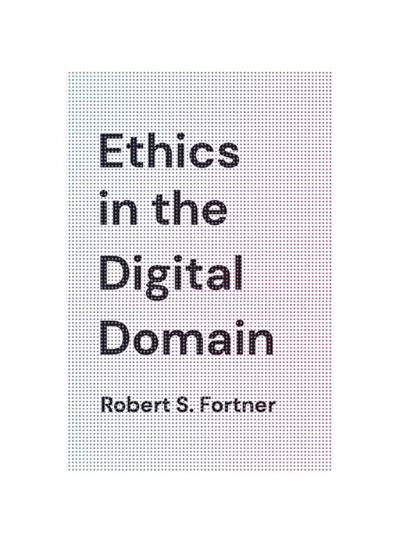 Ethics in the Digital Domain Hardcover English by Robert S. Fortner - 2020