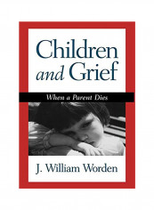 Children And Grief: When A Parent Dies Hardcover English by J William Worden
