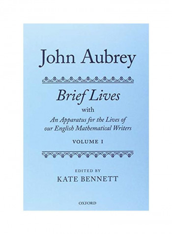 John Aubrey: Brief Lives With An Apparatus For The Lives Of Our English Mathematical Writers Paperback