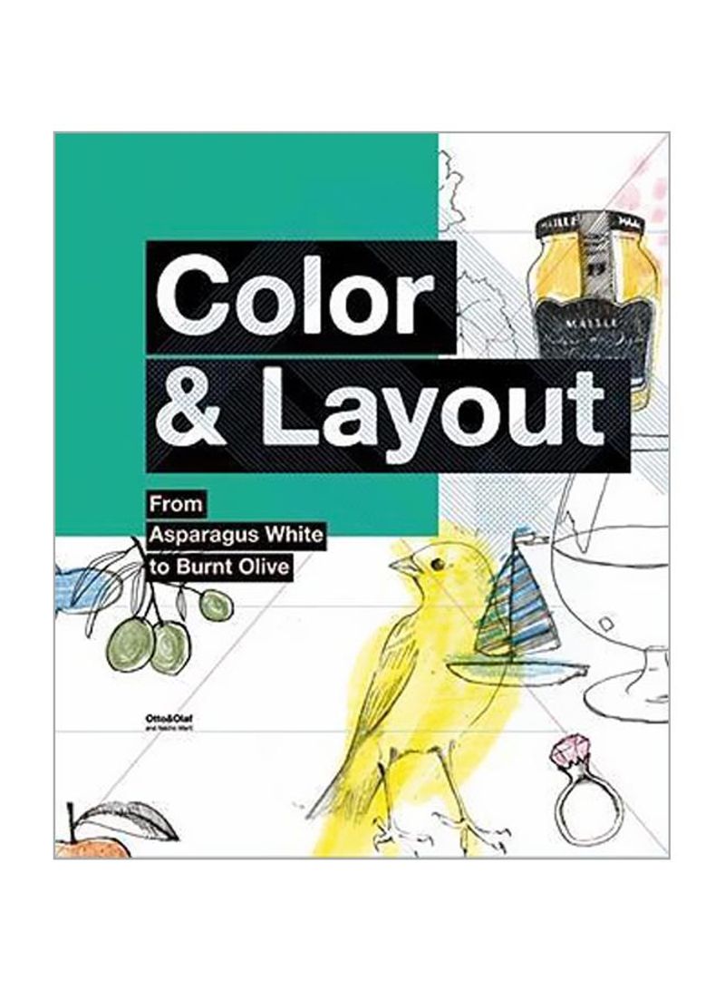 Color And Layout : From Asparagus White To Burnt Olive Hardcover