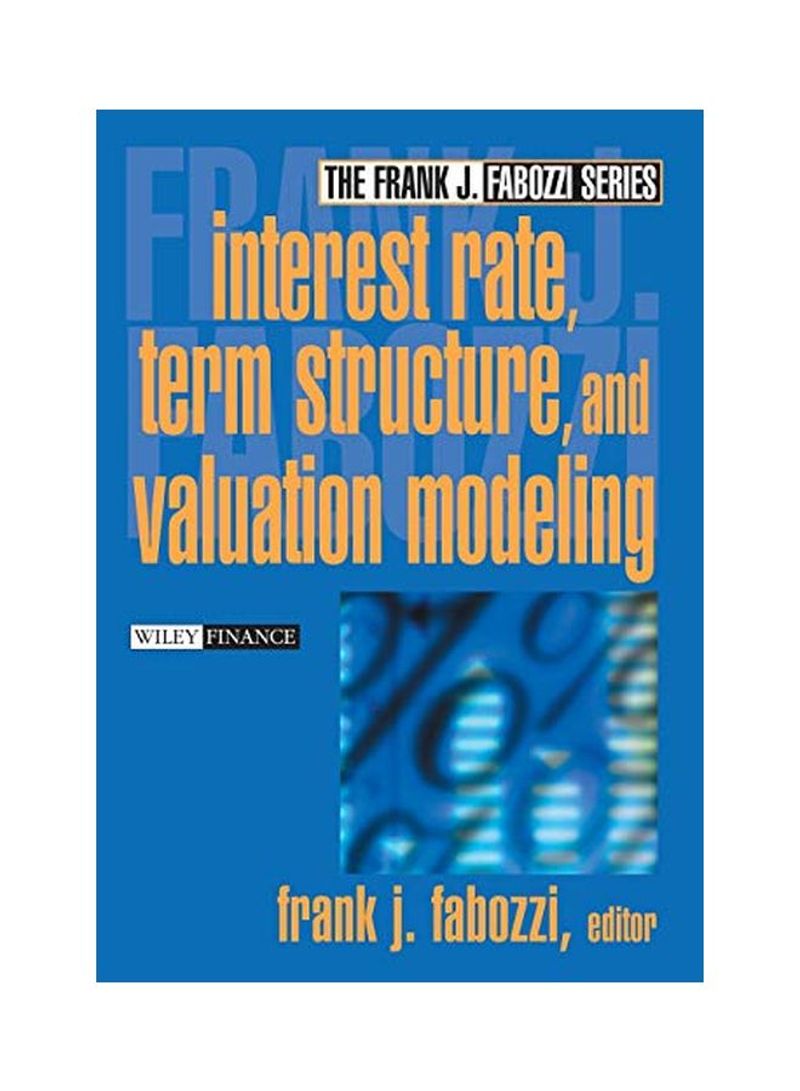 Interest Rate, Term Structure, And Valuation Modeling Hardcover