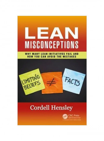 Lean Misconceptions: Why Many Lean Initiatives Fail And How You Can Avoid The Mistakes Hardcover