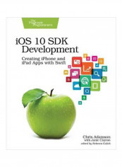 iOS 10 SDK Development : Creating iPhone And iPad Apss With Swift Paperback English by Chris Adamson - 7/Apr/17