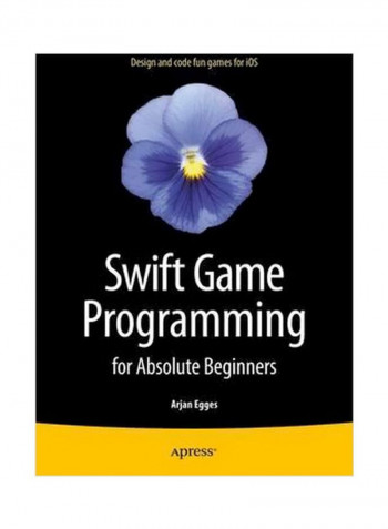 Swift Game Programming For Absolute Beginners Paperback