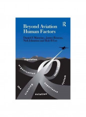 Beyond Aviation Human Factors : Safety In High Technology Systems Paperback