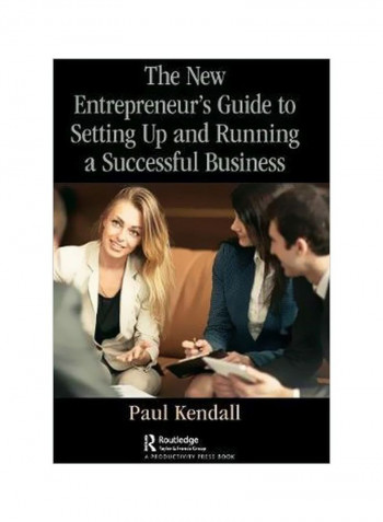 The New Entrepreneur's Guide To Setting Up And Running A Successful Business Hardcover