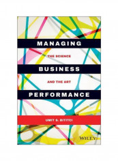 Managing Business Performance: The Science And The Art Hardcover