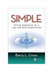 Simple: Killing Complexity For A Lean And Agile Organization Hardcover