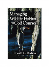 Managing Wildlife Habitat On Golf Courses Hardcover