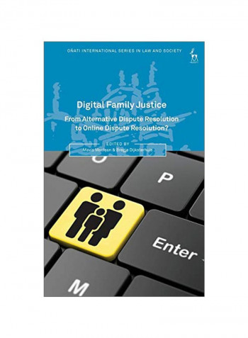 Digital Family Justice: From Alternative Dispute Resolution To Online Dispute Resolution? Hardcover