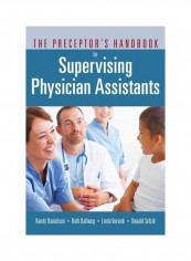 The Preceptor's Handbook For Supervising Physician Assistants Paperback