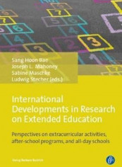 International Developments In Research On Extended Education: Perspectives On Extracurricular Activities, After-school Programmes, And All-day Schools Hardcover English by Sang Hoon Bae
