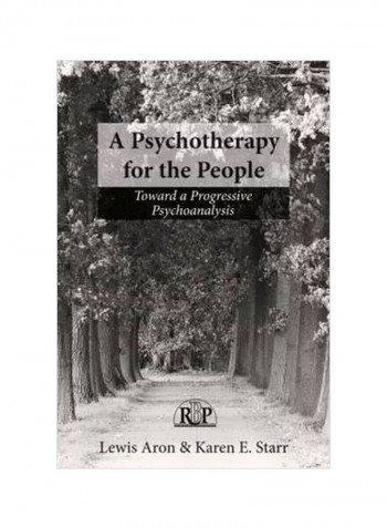 A Psychotherapy For The People : Toward A Progressive Psychoanalysis Paperback