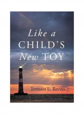 Like A Child's New Toy Hardcover English by Jermain L. Reeves