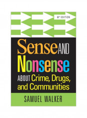 Sense And Nonsense About Crime, Drugs, And Communities Paperback 8