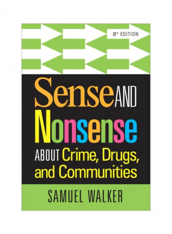 Sense And Nonsense About Crime, Drugs, And Communities Paperback 8