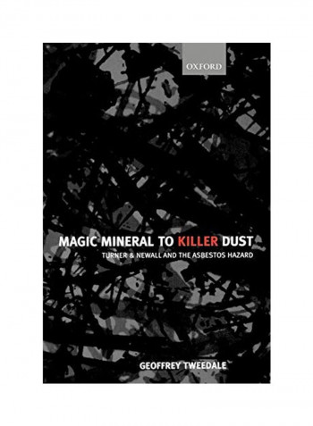 Magic Mineral To Killer Dust:Turner And Newall And The Asbestos Hazard Paperback