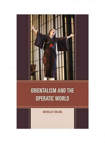 Orientalism And The Operatic World Hardcover English
