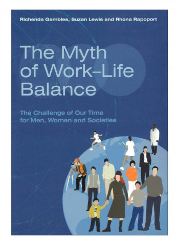 The Myth Of Work-Life Balance Paperback