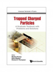 Trapped Charged Particles: A Graduate Textbook With Problems Paperback