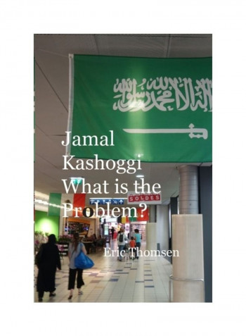 Jamal Kashoggi What is the Problem? Paperback English by Eric Thomsen