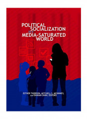 Political Socialization In A Media-Saturated World Paperback 1