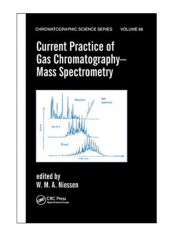 Current Practice Of Gas Chromatography-Mass Spectrometry Paperback 1st Edition