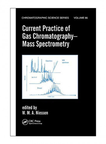 Current Practice Of Gas Chromatography-Mass Spectrometry Paperback 1st Edition