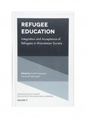 Refugee Education: Integration And Acceptance Of Refugees In Mainstream Society Hardcover