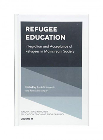Refugee Education: Integration And Acceptance Of Refugees In Mainstream Society Hardcover