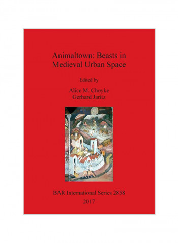Animaltown : Beasts In Medieval Urban Space Paperback