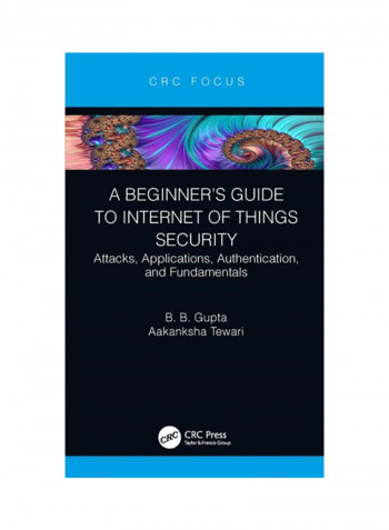 A Beginner's Guide To Internet Of Things Security Hardcover