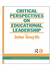 Critical Perspectives On Educational Leadership Paperback 1st Edition