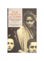 At The Heart Of The Empire: Indians And The Colonial Encounter In Late-victorian Britain Hardcover