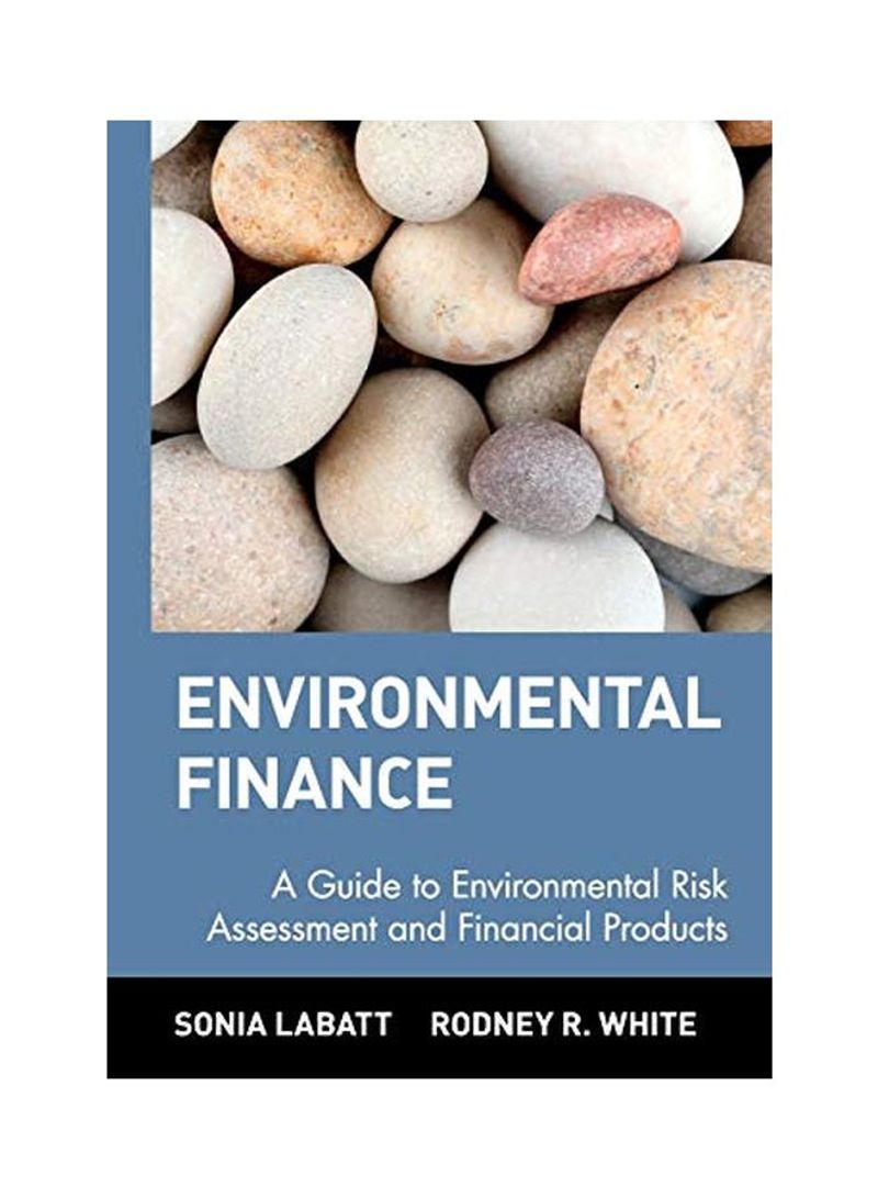 Environmental Finance : A Guide To Environmental Risk Assessment And Financial Products Hardcover