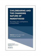Childbearing And The Changing Nature Of Parenthood: The Contexts, Actors, And Experiences Of Having Children Hardcover reviews Childbearing And The Changing Nature Of Parenthood: The Contexts, Actors, And Experiences Of Having Children Hardcover