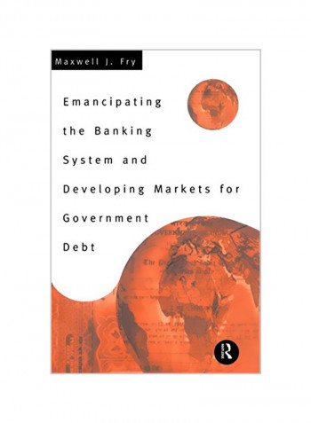 Emancipating the Banking System and Developing Markets for Government Debt Paperback
