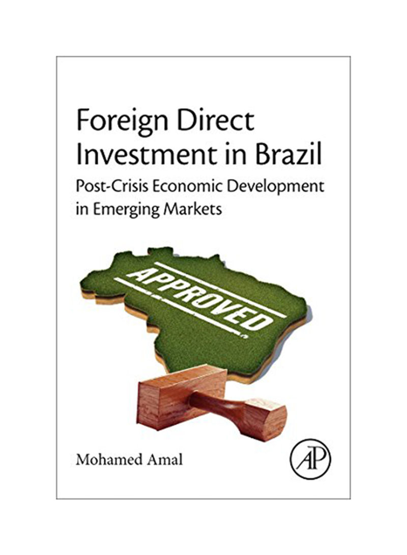 Foreign Direct Investment In Brazil: Post-Crisis Economic Development In Emerging Markets Paperback