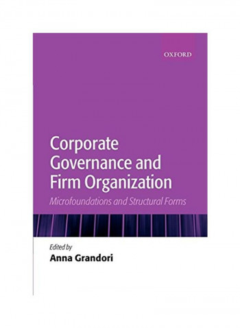 Corporate Governance and Firm Organization: Microfoundations and Structural Forms Paperback