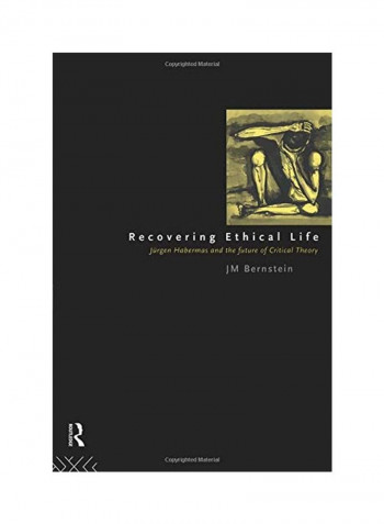 Recovering Ethical Life: Jurgen Habermas And The Future Of Critical Theory Paperback