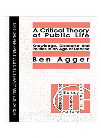 A Critical Theory of Public Life: Knowledge, Discourse and Politics in an Age of Decline Paperback