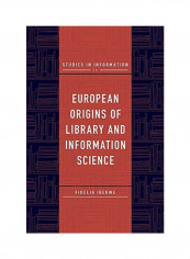 European Origins Of Library And Information Science Hardcover English by Fidelia Ibekwe