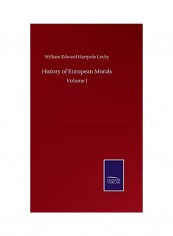 History of European Morals: Volume I Hardcover English by William Edward Hartpole Lecky - 2020