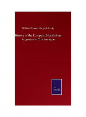 History of the European Morals from Augustus to Charlemagne Hardcover English by William Edward Hartpole Lecky - 2020