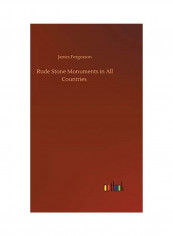 Rude Stone Monuments In All Countries Hardcover English by James Fergusson