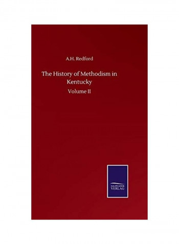 The History Of Methodism In Kentucky Hardcover English by Albert Henry Redford - 2020