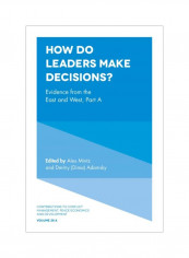 How Do Leaders Make Decisions?: Evidence From The East And West, Part A Hardcover