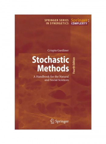 Stochastic Methods: A Handbook For The Natural And Social Sciences Hardcover 4