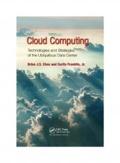 Cloud Computing: Technologies and Strategies of the Ubiquitous Data Center Paperback English by Brian J. S. Chee