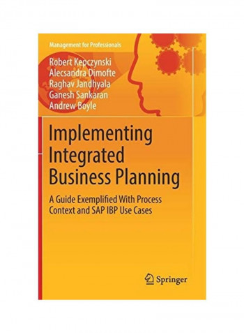 Implementing Integrated Business Planning: A Guide Exemplified With Process Context And SAP IBP Use Cases Hardcover English by Robert Kepczynski
